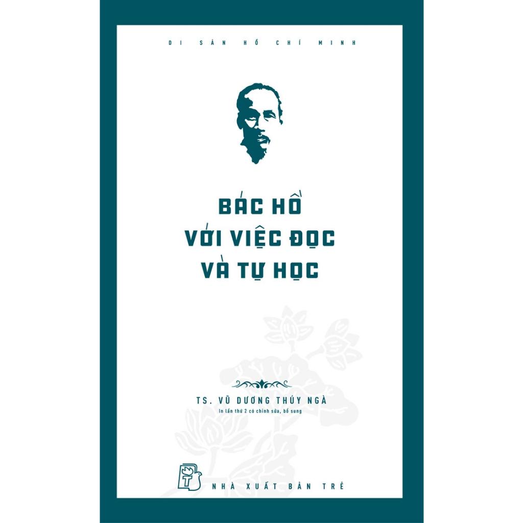 Di Sản Hồ Chí Minh - Bác Hồ Với Việc Đọc Và Tự Học (NXB Trẻ) - Bản Quyền