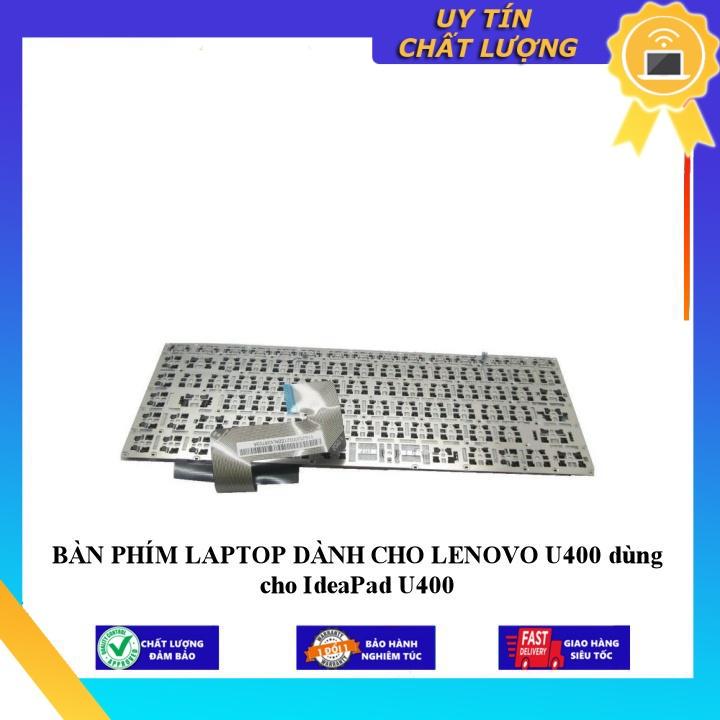 BÀN PHÍM LAPTOP dùng cho LENOVO U400 dùng cho IdeaPad U400 - Hàng chính hãng  MIKEY1730