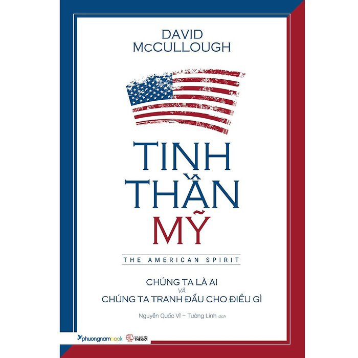 Tinh Thần Mỹ - David Mccullough - Nguyễn Quốc Vĩ &amp; Tường Linh dịch - (bìa mềm)
