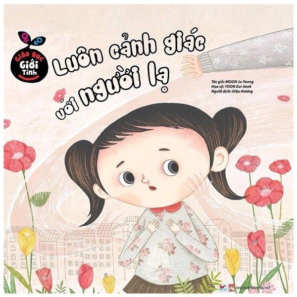 Giáo Dục Giới Tính - Luôn Cảnh Giác Với Người Lạ