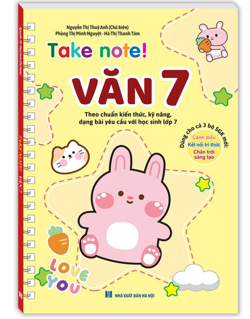 Take Note! Văn 7 (Dùng Cho Cả 3 Bộ SGK Mới)