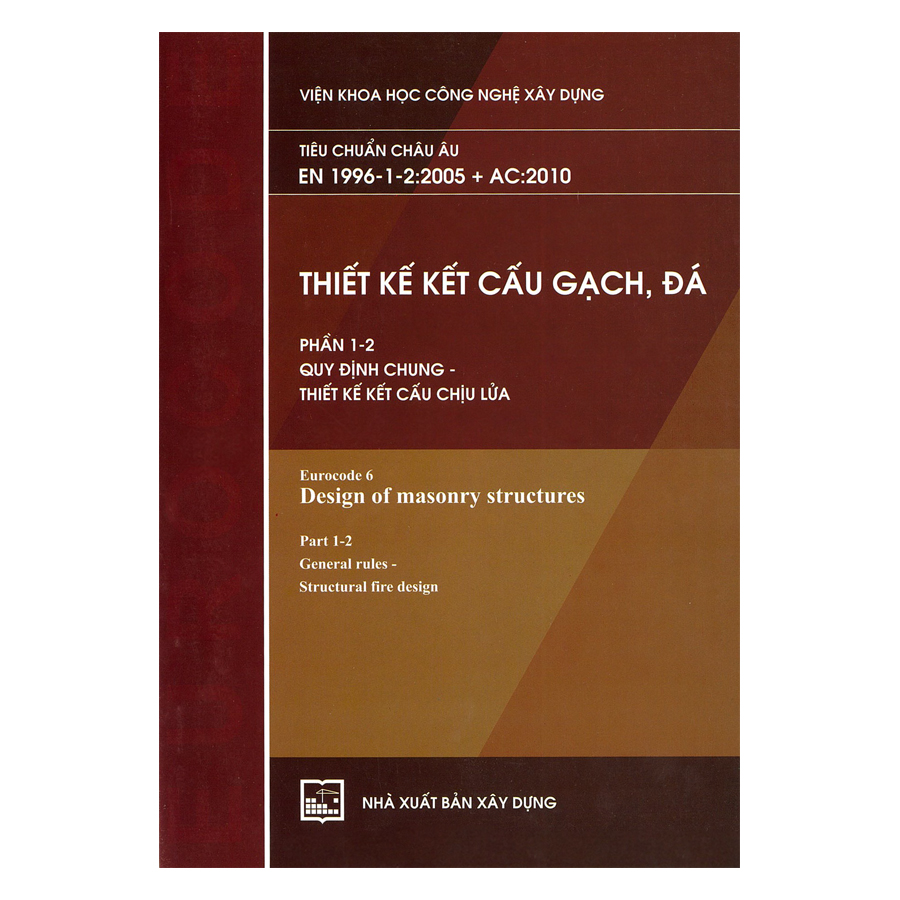 Thiết Kế Kết Cấu Gạch, Đá - Phần 1-2: Quy Định Chung - Thiết Kế Kết Cấu Chịu Lửa (Tiêu Chuẩn Châu Âu EN 1996-1-2:2005 + AC:2010) 