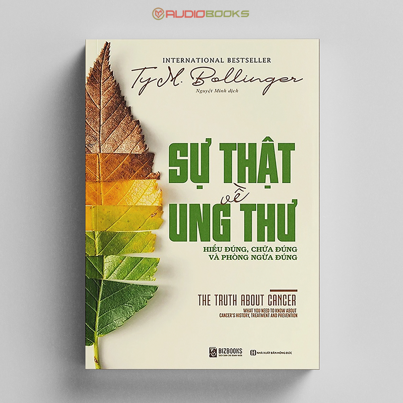 Sự Thật Về Ung Thư - Hiểu Đúng, Chữa Đúng Và Phòng Ngừa Đúng