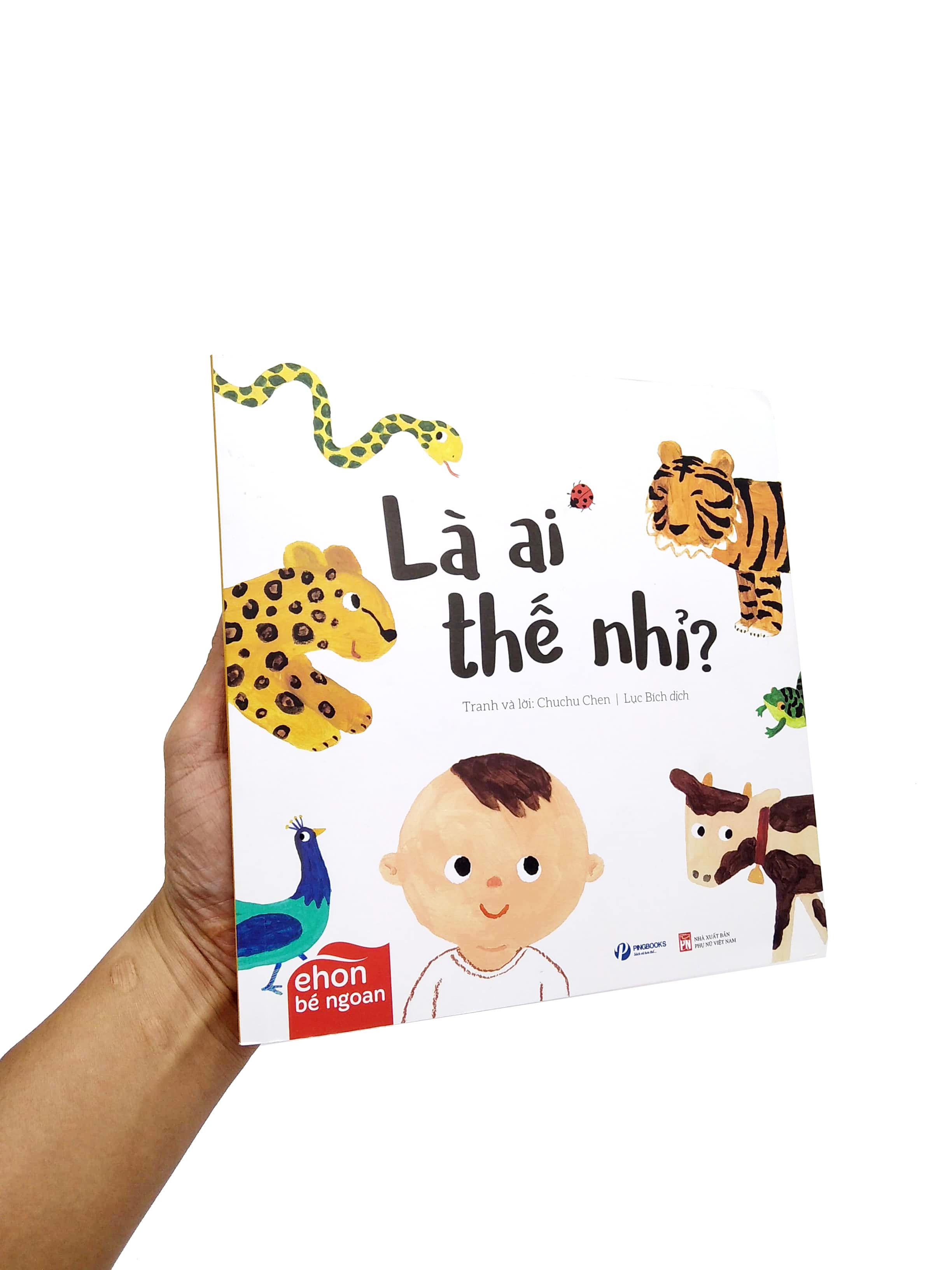 Ehon Bé Ngoan - Là Ai Thế Nhỉ: Là Ai Thế Nhỉ?