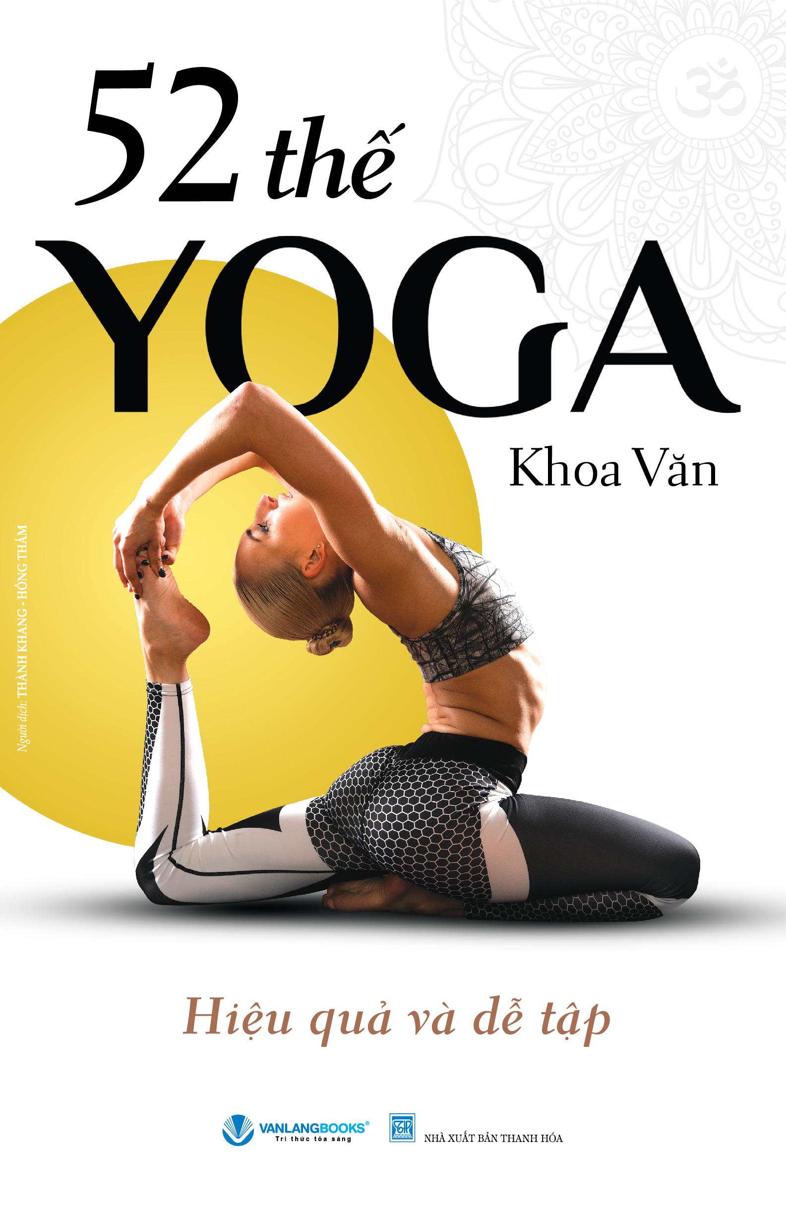 52 Thế Yoga Hiệu Quả Và Dễ Tập (Tái Bản 2024)