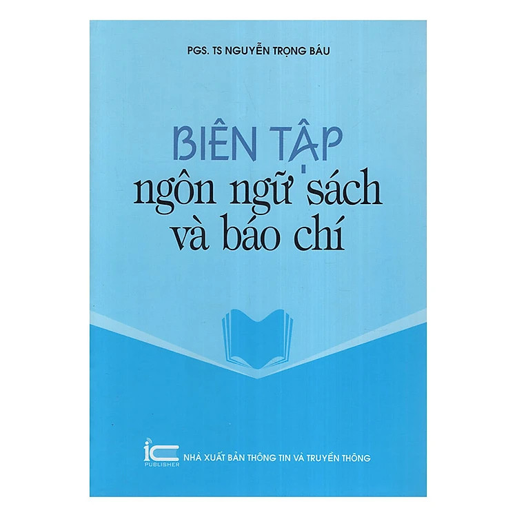 Biên Tập Ngôn Ngữ Sách Và Báo Chí - PGS. Nguyễn Trọng Báu - (bìa mềm)