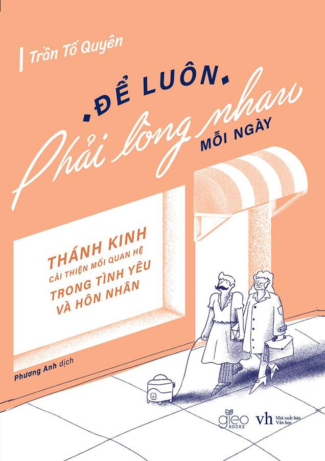 Sách Để Luôn Phải Lòng Nhau Mỗi Ngày - Thánh Kinh Cải Thiện Mối Quan Hệ Trong Tình Yêu Và Hôn Nhân