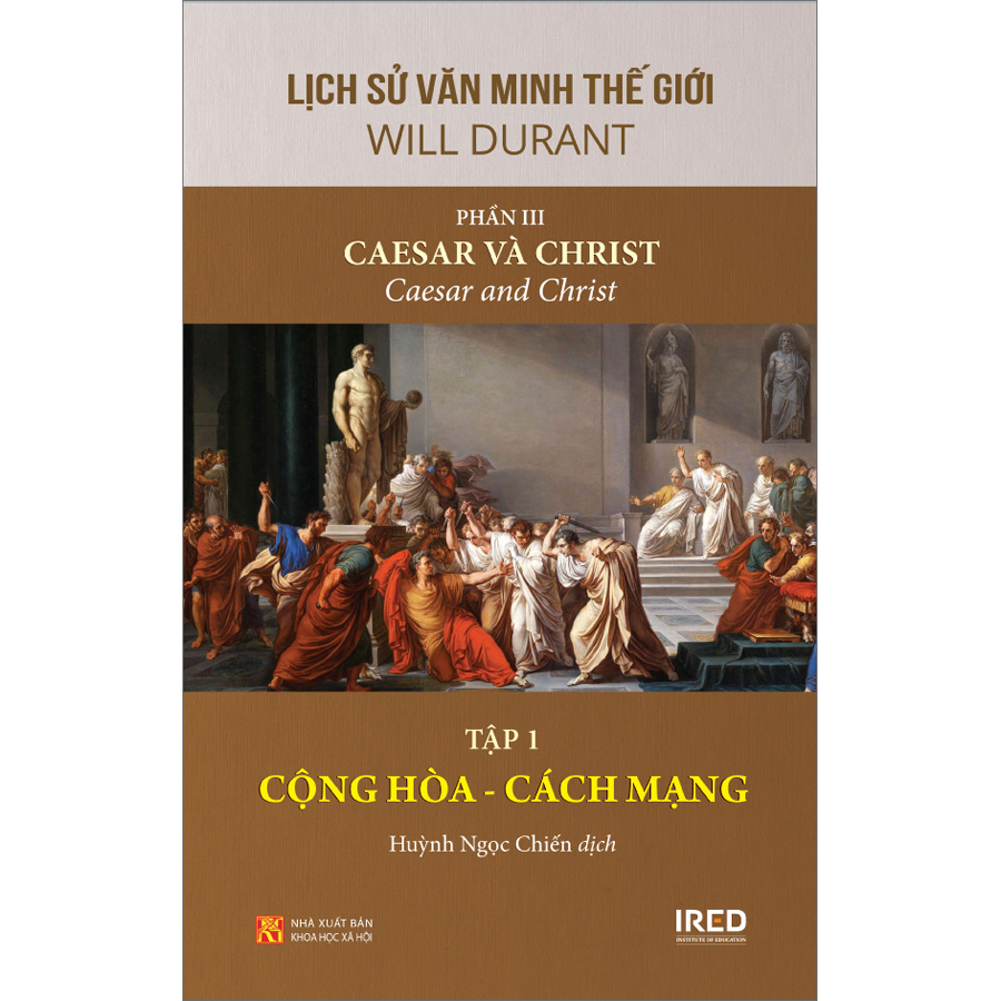 Lịch Sử Văn Minh Thế Giới - Phần III: Caesar và Christ - Tập 1: Cộng hòa – Cách mạng