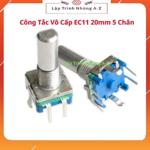 [Lập Trình Nhúng A-Z][154] Công Tắc Vô Cấp EC11 20mm 5 Chân