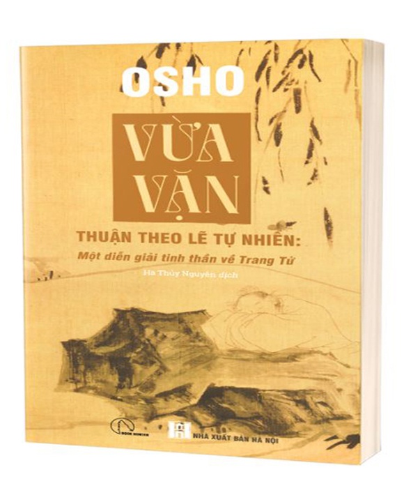 Vừa Vặn - Thuận Theo Lẽ Tự Nhiên - Một Diễn Giải Tinh Thần Về Trang Tử - Osho