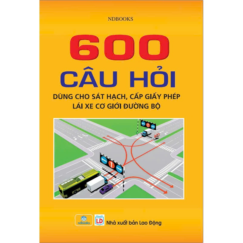 Sách - 600 câu hỏi dùng cho sát hạch, cấp giấy phép lái xe cơ giới đường bộ( sửa đổi mới 2025 )