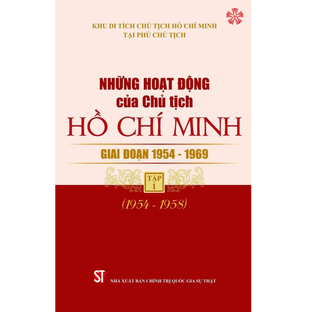 Những hoạt động của Chủ tịch Hồ Chí Minh giai đoạn 1954 - 1969, tập 1 (1954 - 1958)