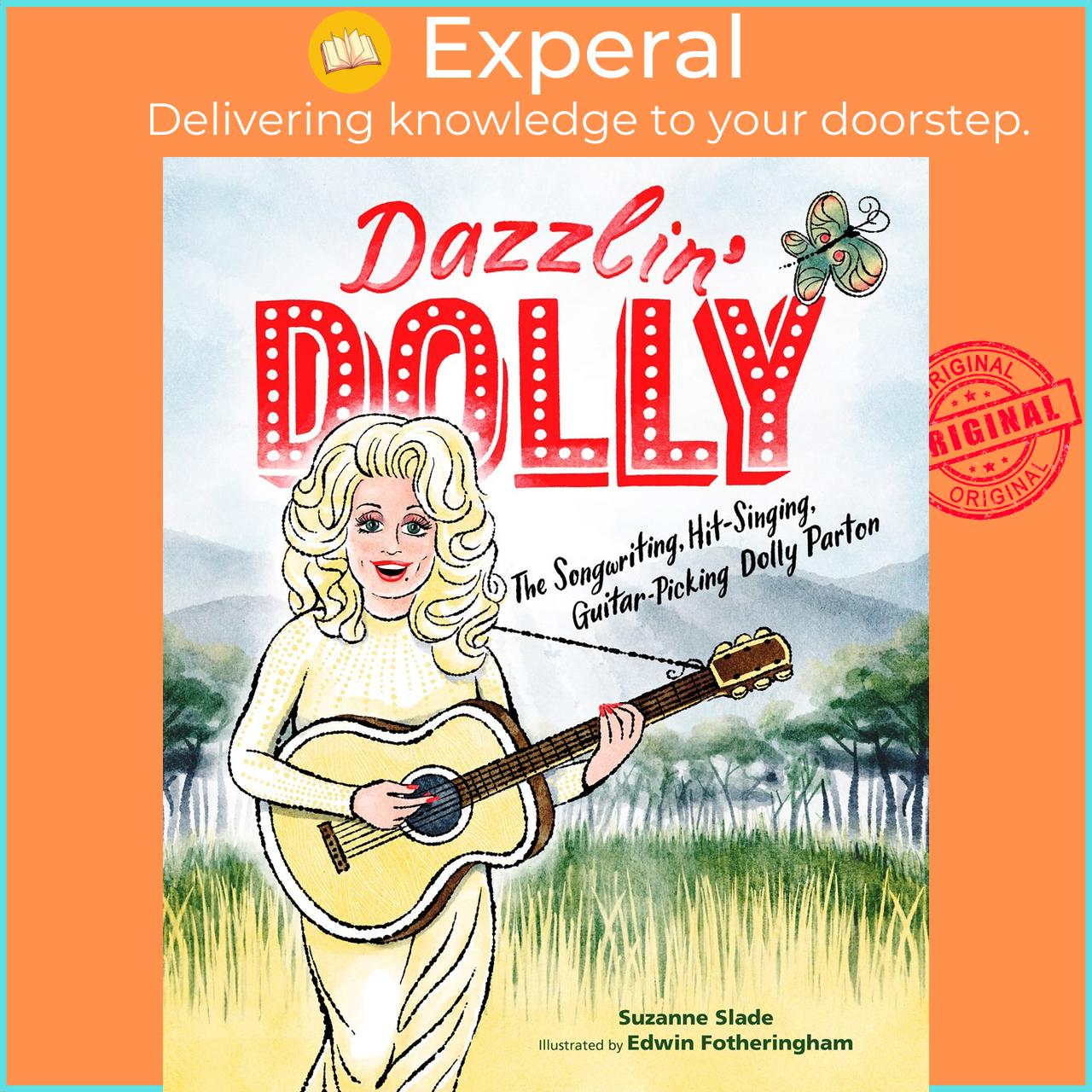 Sách - Dazzlin' Dolly : The Songwriting, Hit-Singing, Guitar-Picking Dolly Part by Suzanne Slade (US edition, hardcover)