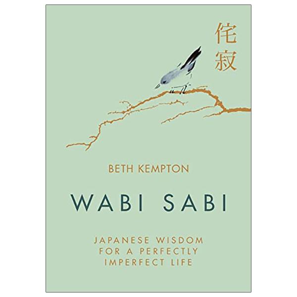 Wabi Sabi: Japanese Wisdom For A Perfectly Imperfect Life