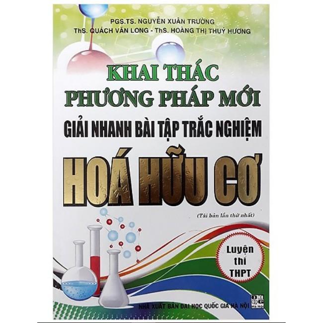 Sách - Khai Thác Phương Pháp Mới Giải Nhanh Bài Tập Trắc Nghiệm Hóa Hữu Cơ - Hồng Ân