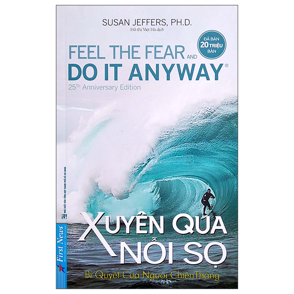 Sách Xuyên Qua Nỗi Sợ - Feel The Fear And Do It Anyway (Tái Bản 2022) -