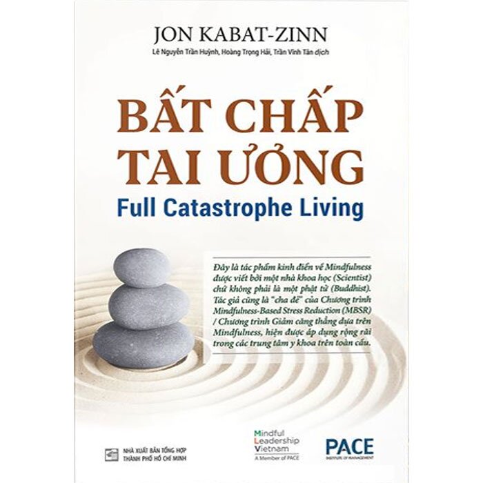 Bất chấp tai ương (Full Catastrophe Living) - Jon Kabat- Zinn- sách PACE