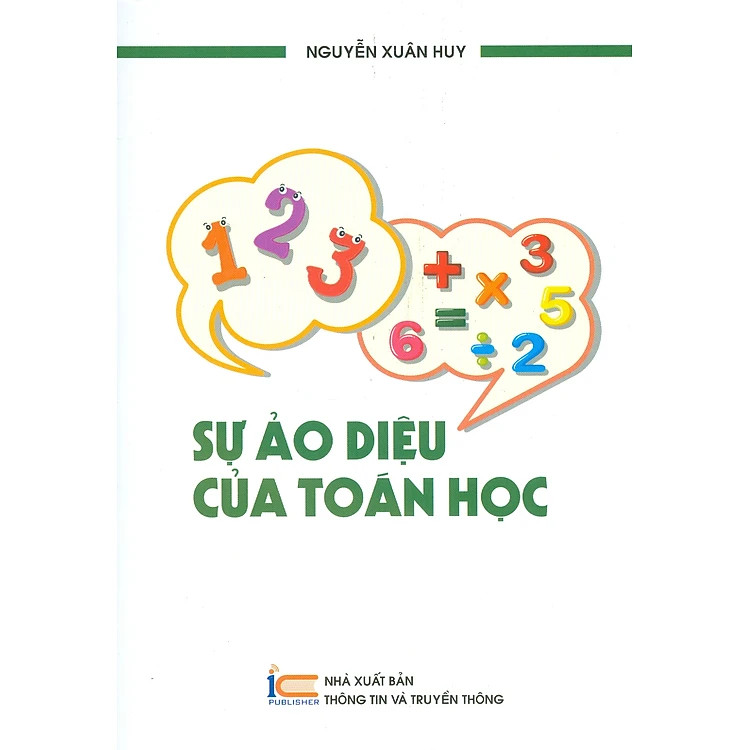 Sự Ảo Diệu Của Toán học - Nguyễn Xuân Huy - (bìa mềm)