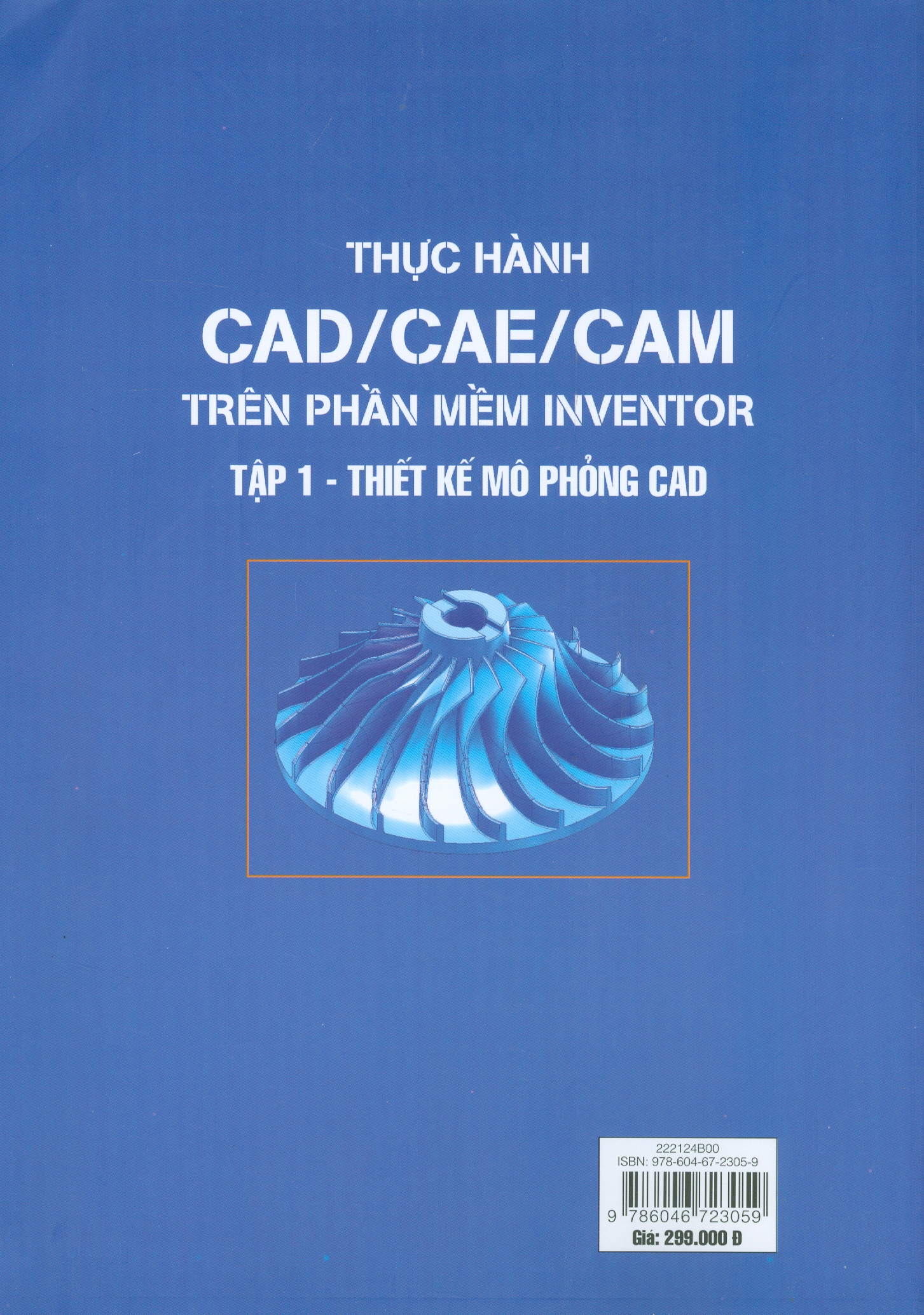 Thực Hành CAD/CAE/CAM Trên Phần Mềm INVENTOR, Tập 1 - Thiết Kế Mô Phỏng CAD