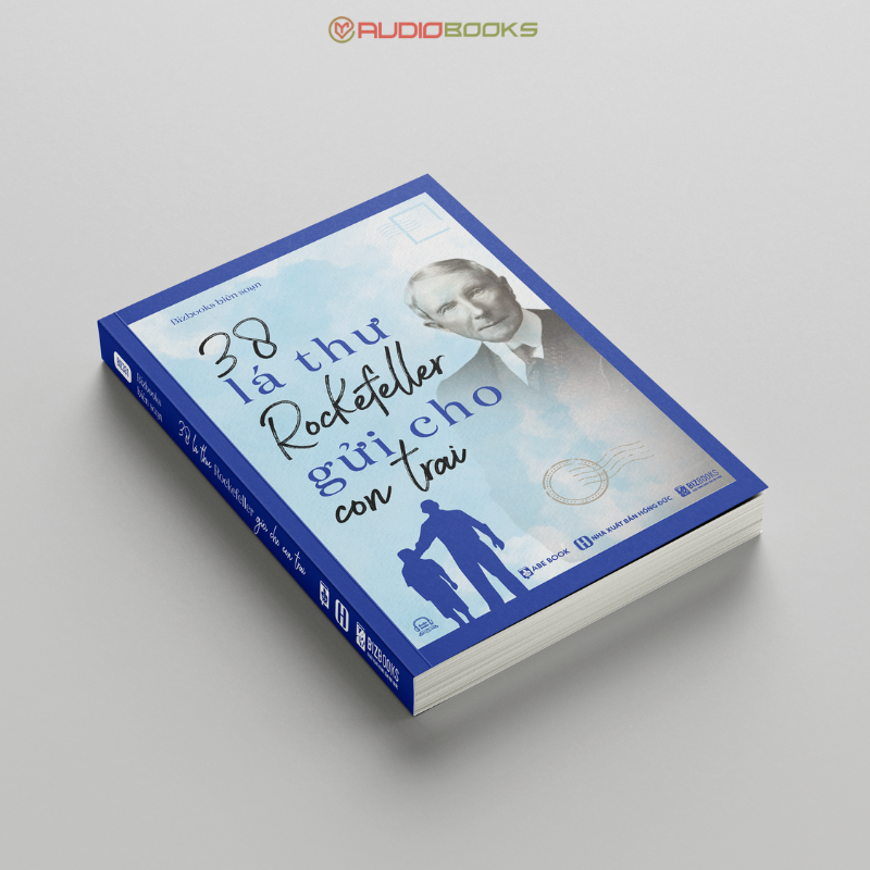 38 Lá Thư Tỷ Phú John Davison Rockefeller Gửi Cho Con Trai