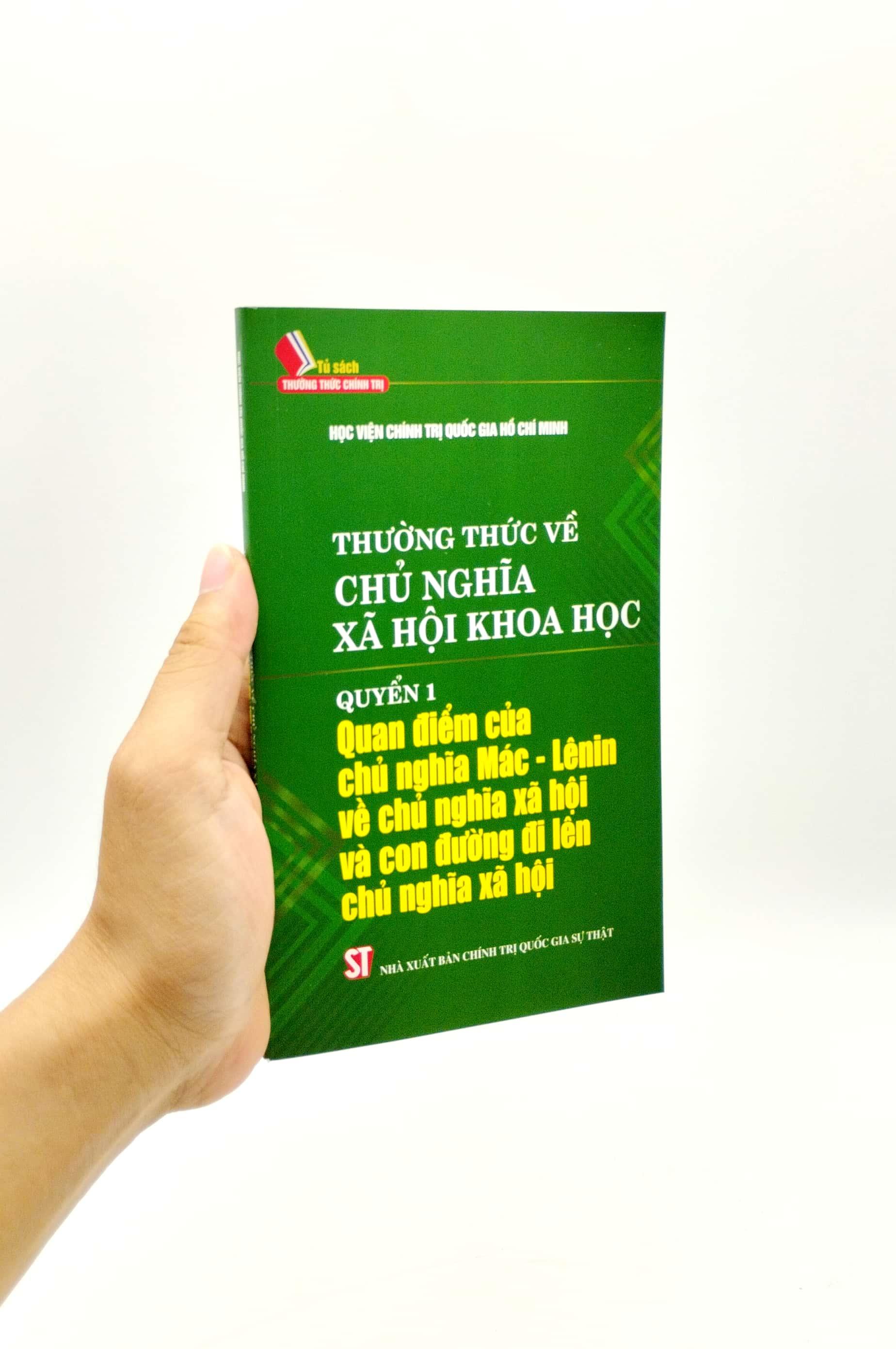 Thường Thức Về Chủ Nghĩa Xã Hội Khoa Học - Quyển 1: Quan Điểm Của Chủ Nghĩa Mác-Lênin Về Chủ Nghĩa Xã Hội Và Con Đường Đi Lên Của Chủ Nghĩa Xã Hội