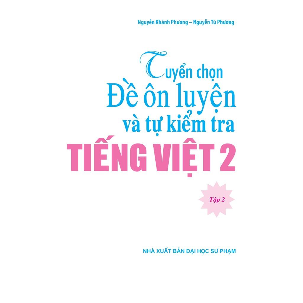 Sách: Tuyển Chọn Đề Ôn Luyện Và Tự Kiểm Tra Tiếng Viêt 2 - Tập 2 - TSTH