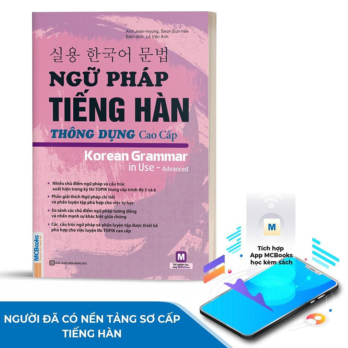 Ngữ Pháp Tiếng Hàn Thông Dụng - Trình Độ Cao Cấp - Luyện Thi Topik (Học Cùng App MCBooks) – MinhAnBooks