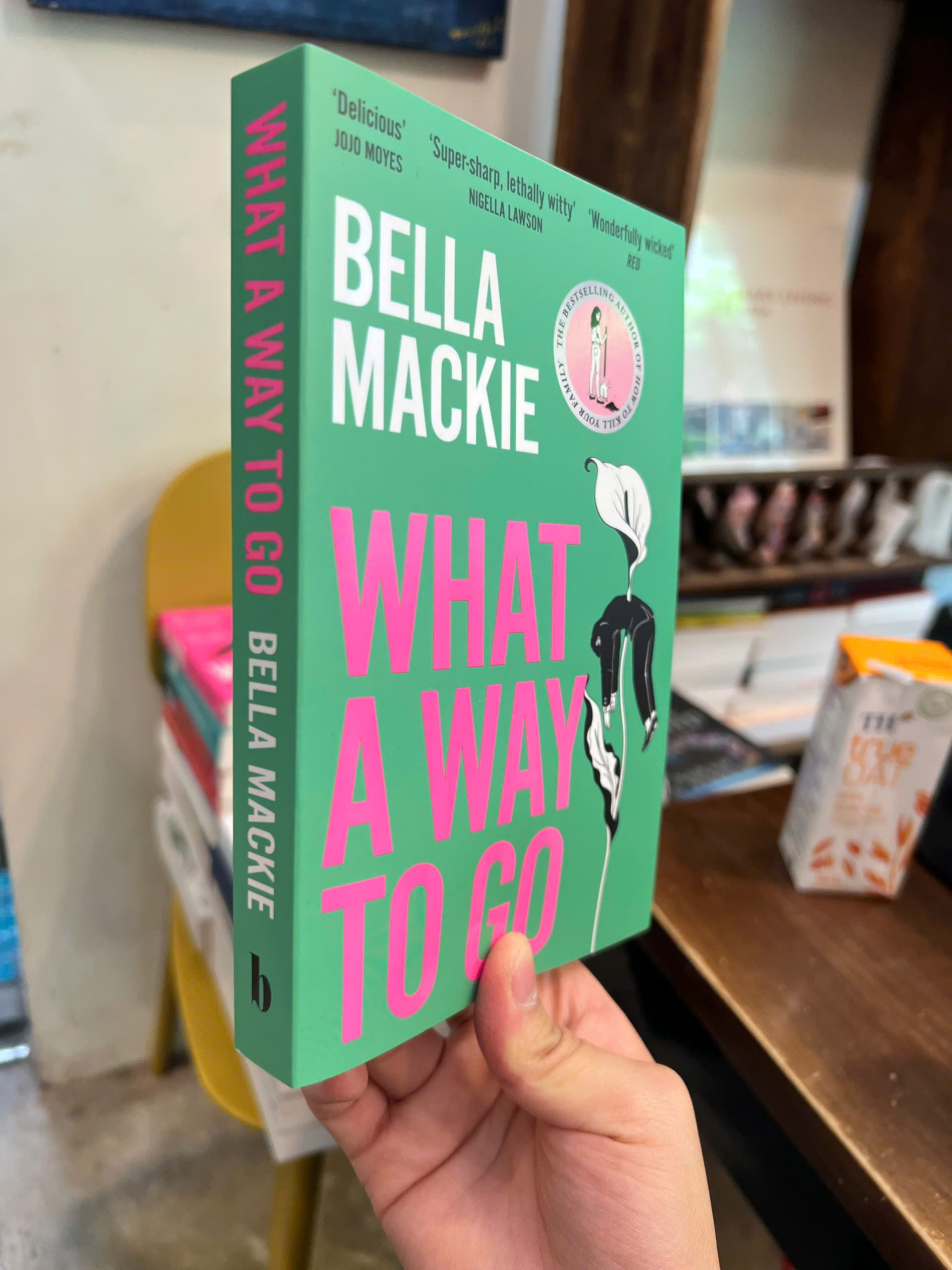Sách - What A Way To Go by Bella Mackie | Mystery Thriller / Ngoại văn / Trinh thám Tiếng Anh