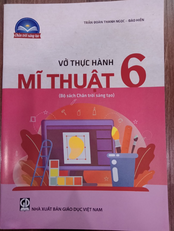 Sách - Vở thực hành Mĩ thuật 6 (Bộ sách Chân trời sáng tạo)