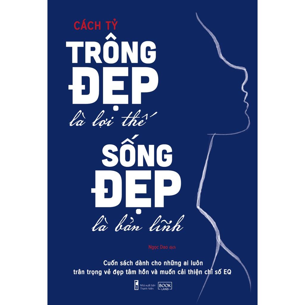 Sách - Trông đẹp là lợi thế, sống đẹp là bản lĩnh  (tặng kèm bookmark)