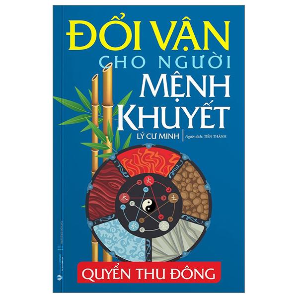Sách - Đổi Vận Cho Người Mệnh Khuyết - Quyển Thu Đông (Tái Bản 2024)