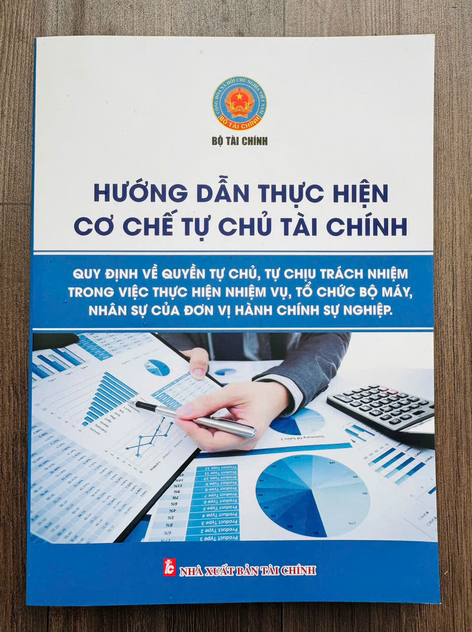Hướng Dẫn Thực Hiện Cơ Chế Tự Chủ Tài Chính - Quy Định Về Quyền Tự Chủ, Tự Chịu Trách Nhiệm Trong Việc Thực Hiện Nhiệm Vụ, Tổ Chức Bộ Máy, Nhân Sự Của Đơn Vị Hành Chính Sự Nghiệp