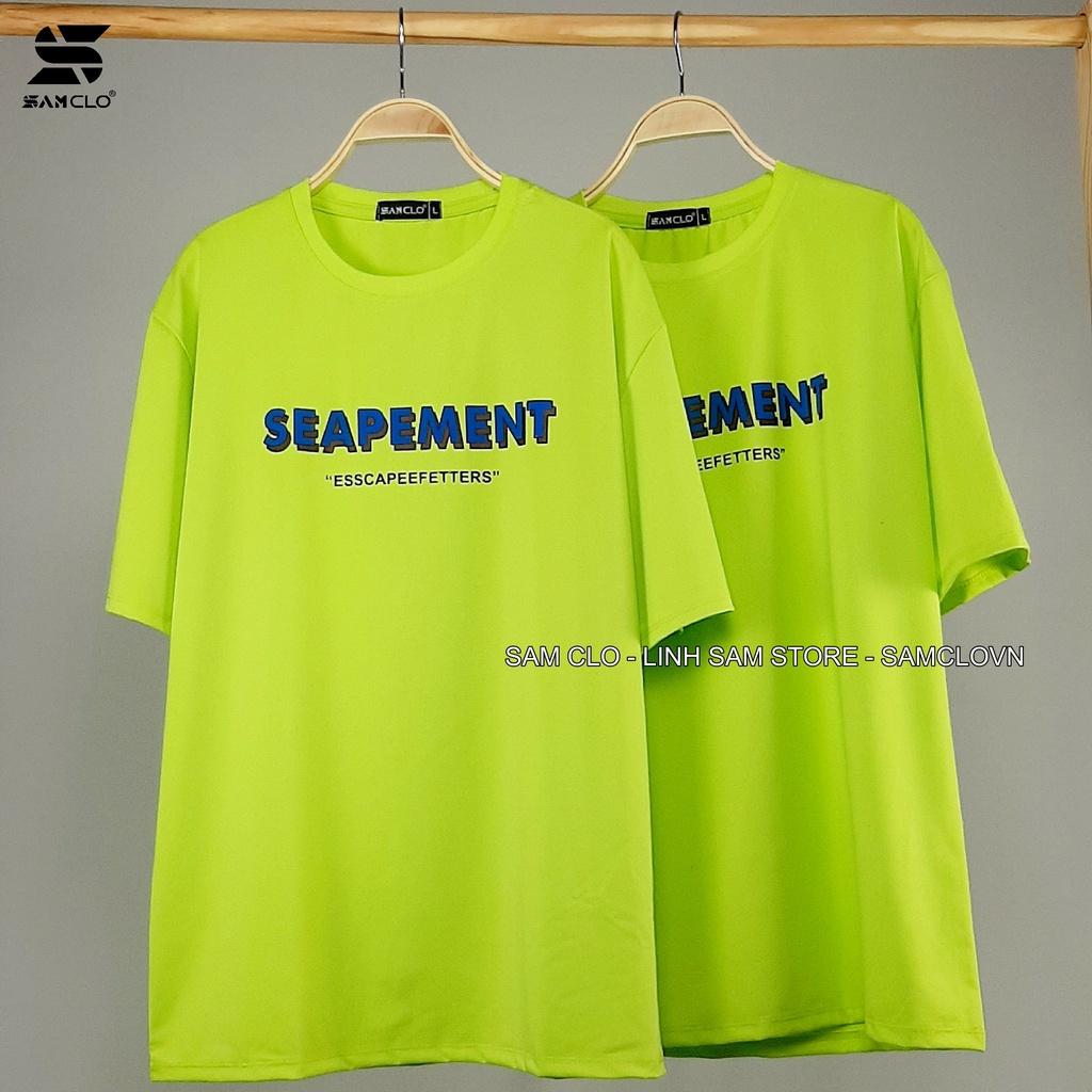 Áo thun nam nữ tay lỡ SAM CLO phông form rộng dáng Unisex, mặc lớp, nhóm, cặp in chữ SEAPEMENT