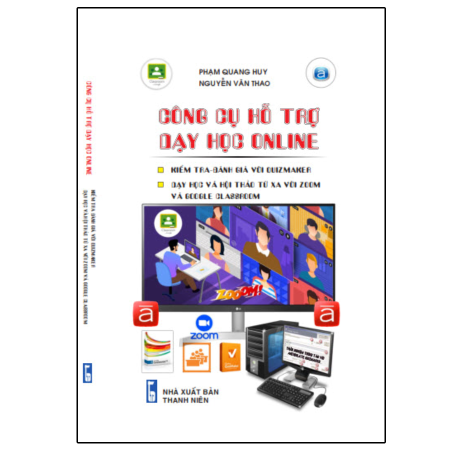 Công Cụ Hỗ Trợ Dạy Học Online - Kiểm Tra, Đánh Giá Với Quizmaker - Dạy Học Và Hội Thảo Từ Xa Với Zoom Và Google Classroom