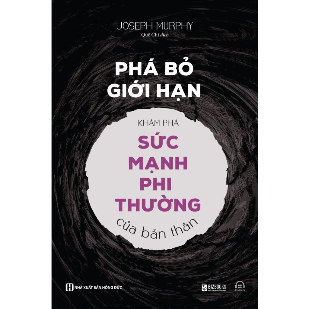 Sách - Phá Bỏ Giới Hạn - Khám Phá Sức Mạnh Phi Thường Của Bản Thân - MCBooks