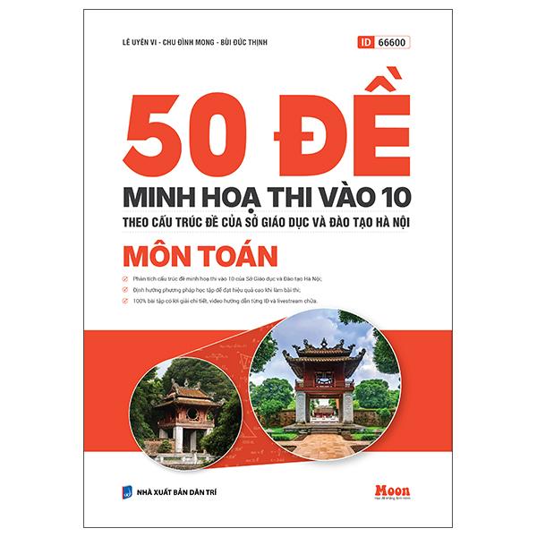 Sách - 50 Đề Minh Họa Thi Vào 10 - Môn Toán (Theo Cấu Trúc Đề Của Sở Giáo Dục Và Đào Tạo Hà Nội)