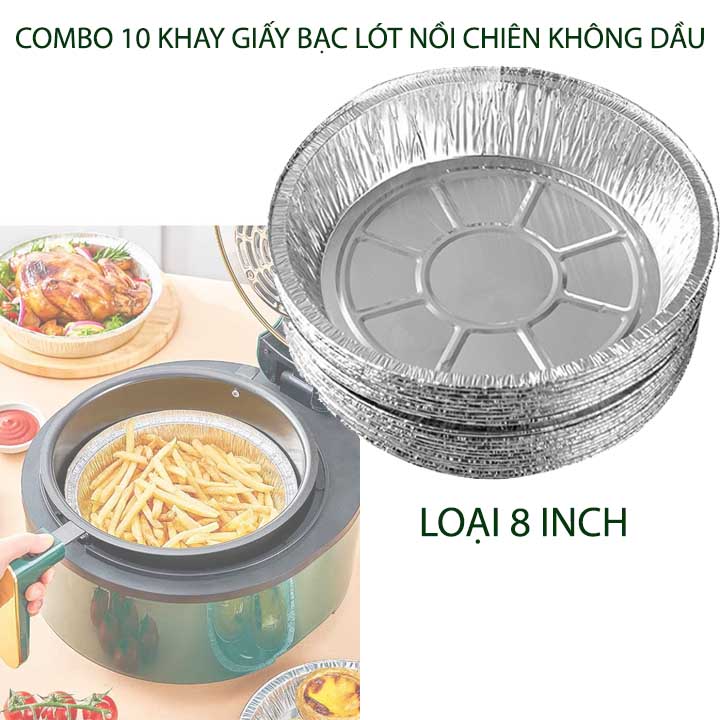 Combo 10 Khay giấy bạc lót nồi chiên, nướng không dầu tiện dụng, loại 7inch-8inch tùy chọn