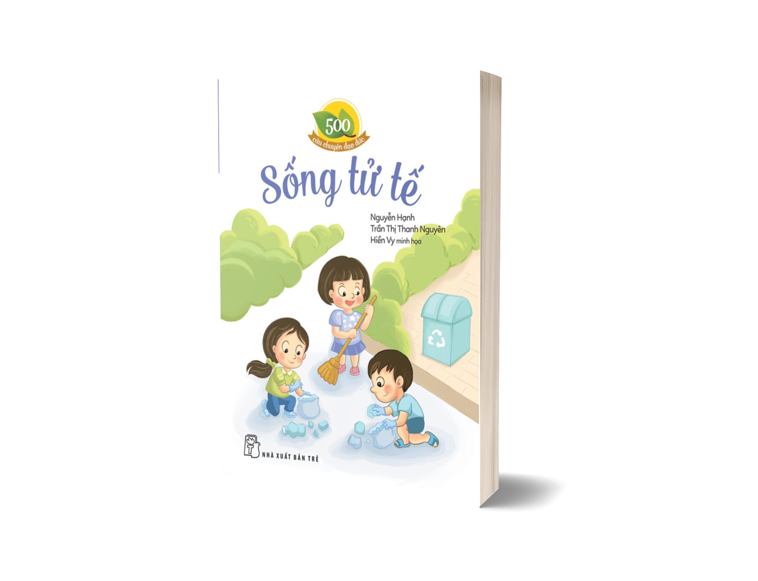 500 Câu Chuyện Đạo Đức. Sống Tử Tế