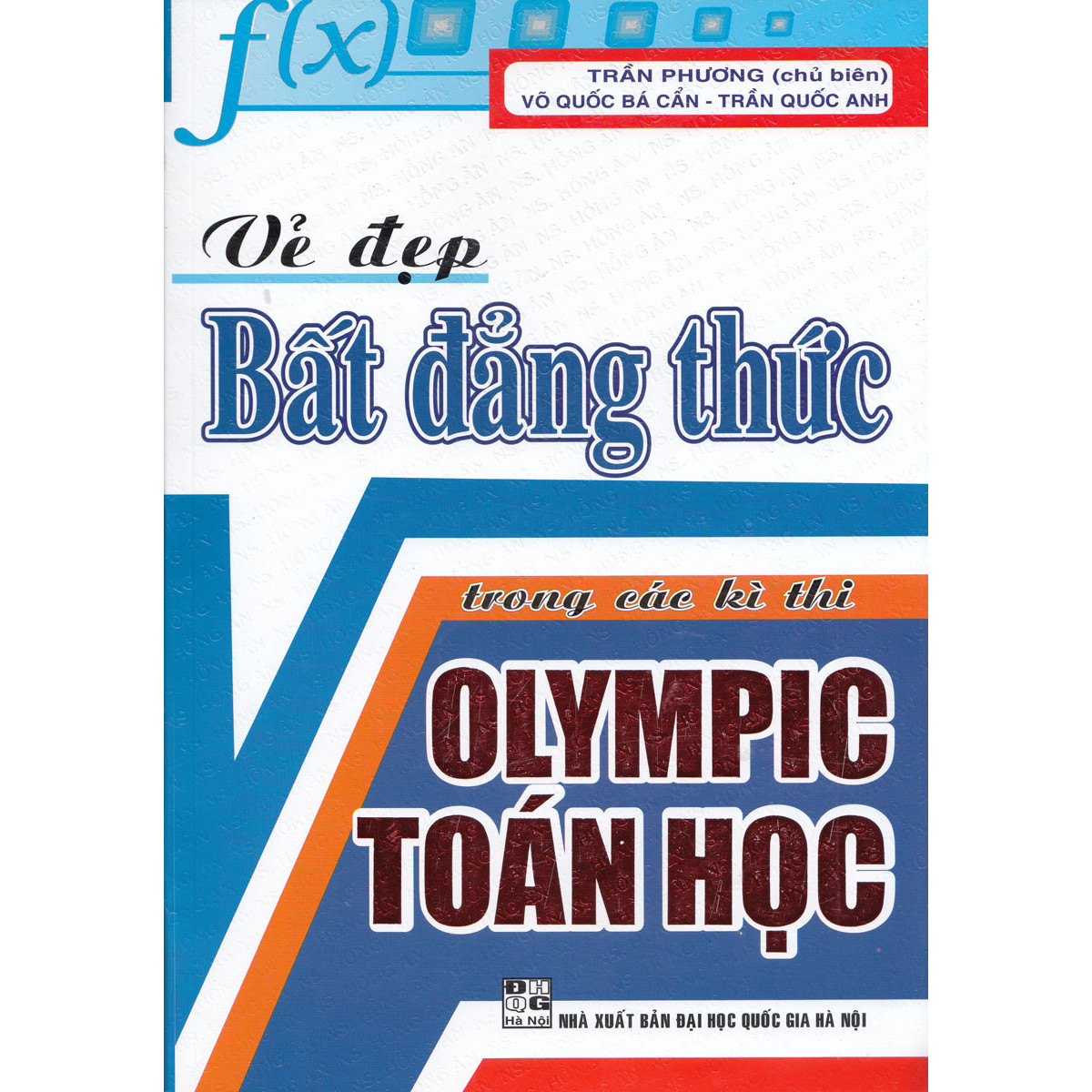 VẺ ĐẸP BẤT ĐẲNG THỨC TRONG CÁC KÌ THI OLYMPIC TOÁN HỌC - TÁI BẢN