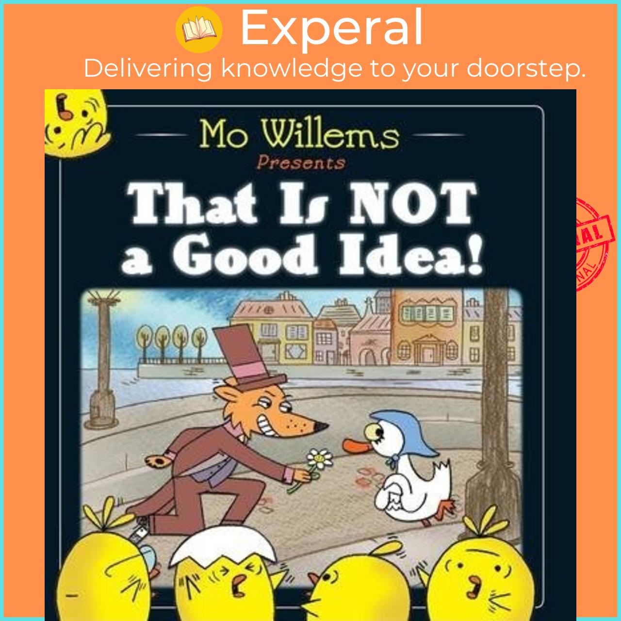 Sách - That Is Not a Good Idea! by Mo Willems (UK edition, paperback)