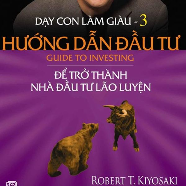 Dạy Con Làm Giàu - Tập 3: Hướng Dẫn Đầu Tư