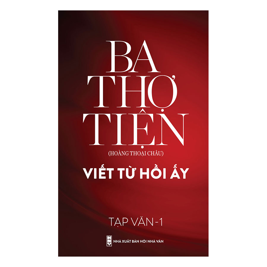 Ba Thợ Tiện - Viết Từ Hồi Ấy (Tập 1)