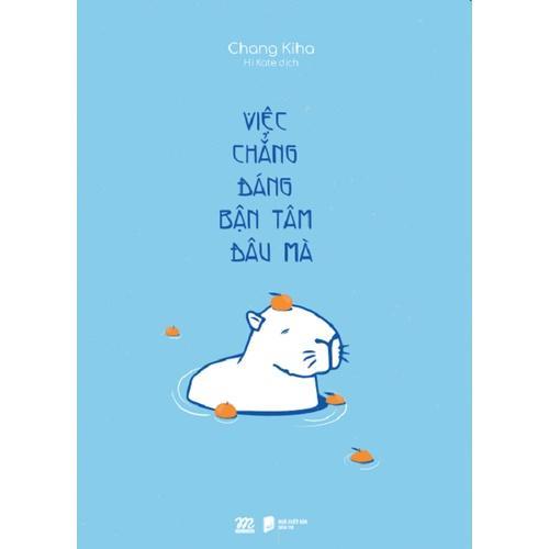 Sách Việc Chẳng Đáng Bận Tâm Đâu Mà - Bản Quyền