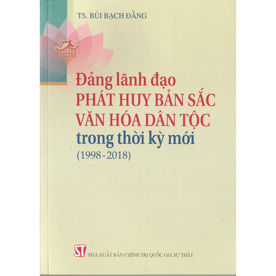 Sách Đảng Lãnh Đạo Phát Huy Bản Sắc Văn Hóa Dân Tộc Trong Thời Kỳ Mới (1998-2018)