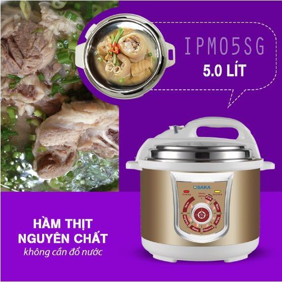 NỒI ÁP SUẤT OSAKA IPM-05SG - HẦM THỊT KHÔNG ĐỔ NƯỚC - HÀNG CHÍNH HÃNG