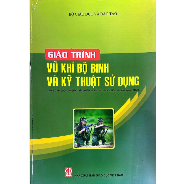 Sách - Giáo Trình Vũ Khí Bộ Binh Và Kỹ Thuật Sử Dụng Kl