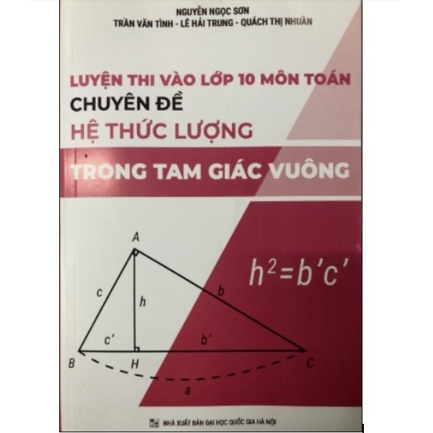 Sách - Luyện thi vào lớp 10 môn Toán Chuyên đề Hệ thức lượng trong tam giác vuông
