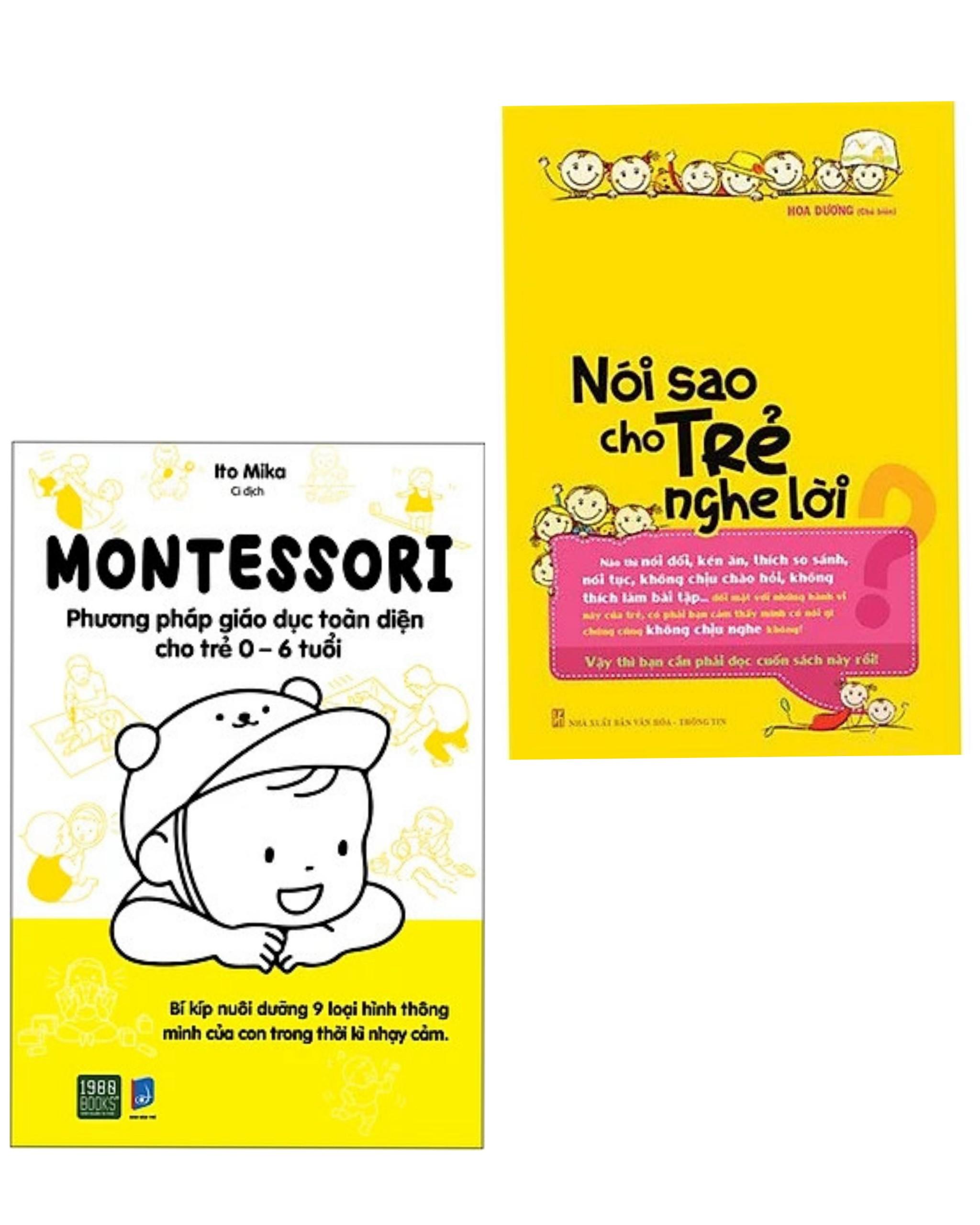 Combo 2 quyển sách: Montessori – Phương Pháp Giáo Dục Toàn Diện Cho Trẻ 0-6 Tuổi + Nói Sao Cho Trẻ Nghe Lời ( Bộ sách nuôi con bán chạy)