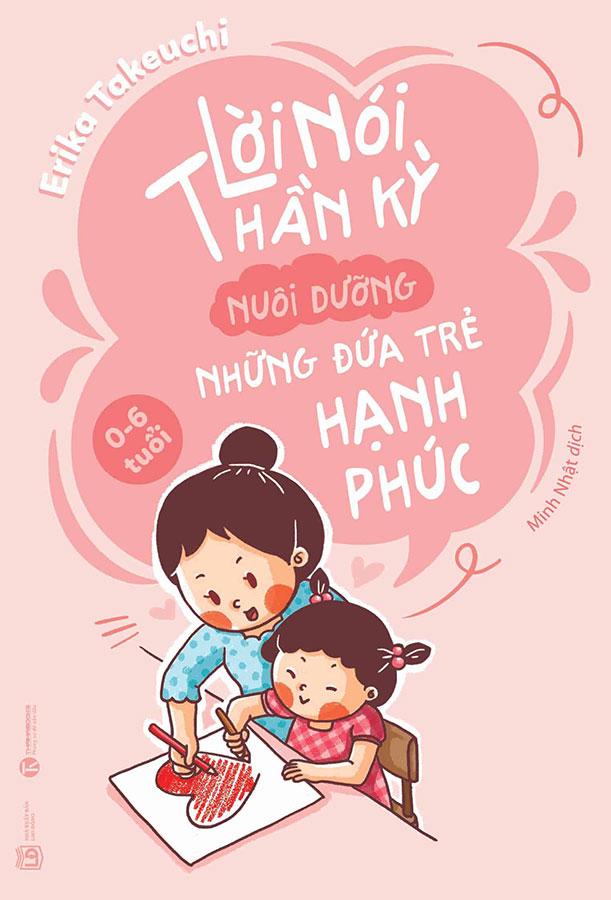 Sách Lời Nói Thần Kỳ Nuôi Dưỡng Những Đứa Trẻ Hạnh Phúc