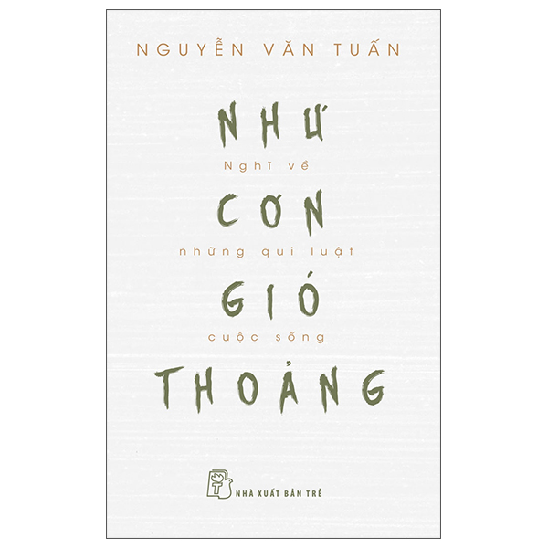 Sách: Như Cơn Gió Thoảng - Nghĩ Về Những Qui Luật Cuộc Sống